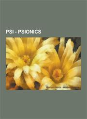 Psi - Psionics Extrasensory Perception, Psychokinesis, Clairvoyance, Empathy, Energetic Healing, Enhanced Synesthesia, Havokinesis, M,1230853251,9781230853253