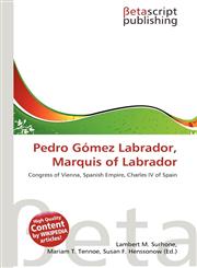 Pedro Gómez Labrador, Marquis of Labrador,6135328603,9786135328608