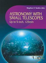 Astronomy with Small Telescopes Up to 5-inch, 125mm,1852336293,9781852336295