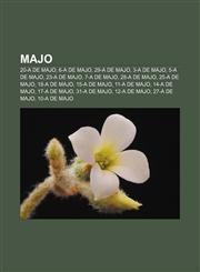 Majo 20-a de majo, 6-a de majo, 29-a de majo, 3-a de majo, 5-a de majo, 23-a de majo, 7-a de majo, 28-a de majo, 25-a de majo, 18-a de majo, 15-a de majo, 11-a de majo, 14-a de majo, 17-a de majo, 31-a de majo, 12-a de majo, 27-a de majo,1232964816,9781232964810