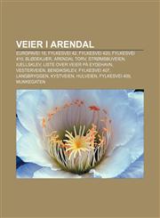 Veier i Arendal Europavei 18, Fylkesvei 42, Fylkesvei 420, Fylkesvei 410, Blødekjær, Arendal torv, Strømsbuveien, Iuellsklev,1232810401,9781232810407