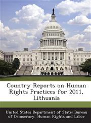 Country Reports on Human Rights Practices for 2011, Lithuania,1288603568,9781288603565