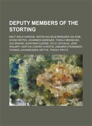 Deputy Members of the Storting Knut Arild Hareide, Anton Wilhelm Brogger, Kai Eide, Eivind Reiten, Johannes Andenaes, Toralv Oksnevad,115699375X,9781156993750