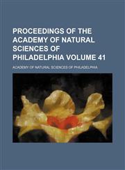 Proceedings of the Academy of Natural Sciences of Philadelphia Volume 41,1235853780,9781235853784