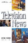 Television News 4th Edition,024051615X,9780240516158