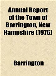 Annual Report of the Town of Barrington, New Hampshire (1976),1153445352,9781153445351
