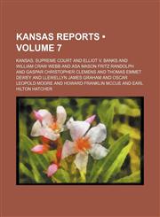 Kansas Reports (Volume 7),1154244083,9781154244083