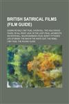British Satirical Films (Film Guide) Casino Royale (1967 Film), Churchill: The Hollywood Years, I'm All Right Jack, in the Loop (Film), Jackboots on,1230816801,9781230816807