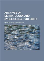 Archives of Dermatology and Syphilology (Volume 2),1459035410,9781459035416