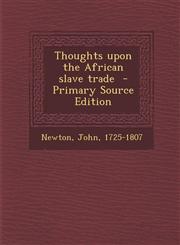 Thoughts Upon the African Slave Trade - Primary Source Edition,1293862630,9781293862636