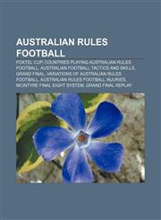 Australian rules football Foxtel Cup, Countries playing Australian rules football, Australian football tactics and skills, Grand final,115753399X,9781157533993