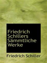 Friedrich Schillers Sämmtliche Werke,1115752812,9781115752817