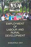 Employment of Labour and Rural Development 1st Edition,8176257168,9788176257169