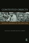 Contested Objects Material Memories of the Great War,0415450705,9780415450706