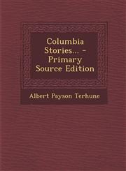 Columbia Stories... - Primary Source Edition,1294466852,9781294466857