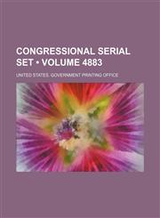 Congressional Serial Set (Volume 4883),1235599116,9781235599118