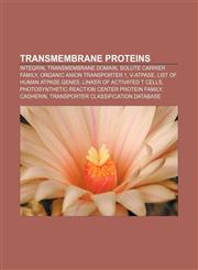 Transmembrane proteins Integrin, Transmembrane domain, Solute carrier family, Organic anion transporter 1, V-ATPase,1156640954,9781156640951