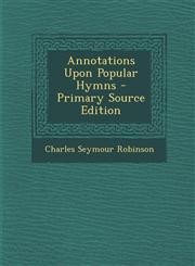 Annotations Upon Popular Hymns - Primary Source Edition,1293311049,9781293311042