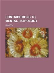 Contributions to Mental Pathology,1152004344,9781152004344
