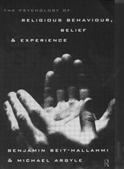 The Psychology of Religious Behaviour, Belief and Experience,0415123313,9780415123310