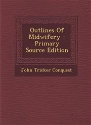 Outlines Of Midwifery - Primary Source Edition,1294065513,9781294065517