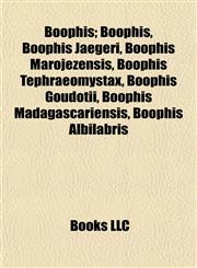 Boophis Boophis Jaegeri, Boophis Marojezensis, Boophis Tephraeomystax, Boophis Goudotii, Boophis Madagascariensis, Boophis Albilabris,1155162889,9781155162881