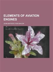 Elements of Aviation Engines,123034327X,9781230343273