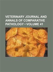 Veterinary Journal and Annals of Comparative Pathology (Volume 41 ),1235704262,9781235704260
