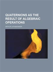 Quaternions as the result of algebraic operations,1151804754,9781151804754