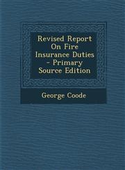 Revised Report on Fire Insurance Duties - Primary Source Edition,1287394787,9781287394785