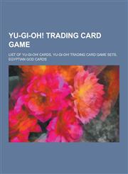 Yu-GI-Oh! Trading Card Game List of Yu-GI-Oh! Cards, Yu-GI-Oh! Trading Card Game Sets, Egyptian God Cards,1230646973,9781230646978