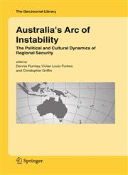Australia's Arc of Instability The Political and Cultural Dynamics of Regional Security,1402038259,9781402038259
