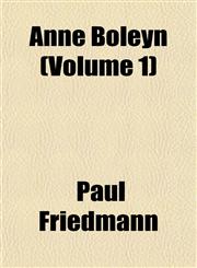 Anne Boleyn (Volume 1),1151734985,9781151734983