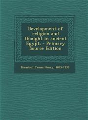 Development of Religion and Thought in Ancient Egypt;,1287673287,9781287673286