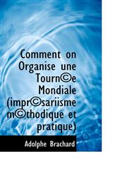 Comment on Organise une Tourn©e Mondiale (impr©sariisme m©thodique et pratique),1116882213,9781116882216