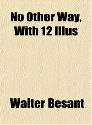 No Other Way, With 12 Illus,1152027107,9781152027107
