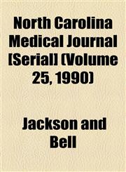 North Carolina Medical Journal [Serial] (Volume 25, 1990),1155042174,9781155042176