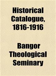 Historical Catalogue, 1816-1916,1152765248,9781152765245