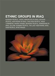 Ethnic groups in Iraq Kurdish people, Yazidi, Minorities in Iraq, Adyghe people, Assyrians in Iraq, Chechen people, Iraqi Turkmens,1156463122,9781156463123