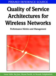 Quality of Service Architectures for Wireless Networks Performance Metrics and Management,1615206809,9781615206803