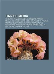 Finnish media Cinema of Finland, Finnish journalists, Finnish magazines, Finnish radio, Media companies of Finland, Media in Helsinki,1157832512,9781157832515