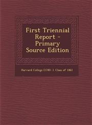 First Triennial Report - Primary Source Edition,1294069446,9781294069447