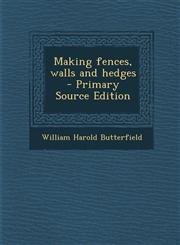 Making Fences, Walls and Hedges - Primary Source Edition,1293517534,9781293517536