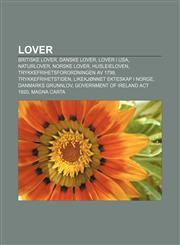 Lover Britiske lover, Danske lover, Lover i USA, Naturlover, Norske lover, Husleieloven, Trykkefrihetsforordningen av 1799, Trykkefrihetstiden,1232788244,9781232788249