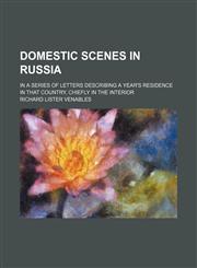 Domestic scenes in Russia; in a series of letters describing a year's residence in that country, chiefly in the interior,1151018538,9781151018533