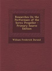 Researches on the Performace of the Screw Propeller - Primary Source Edition,1294438611,9781294438618