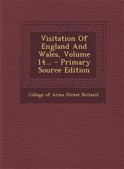 Visitation of England and Wales, Volume 14... - Primary Source Edition,1294378961,9781294378969
