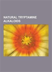 Natural Tryptamine Alkaloids 5-Bromo-Dmt, 5-Meo-Dmt, Aeruginascin, Baeocystin, Bufotenin, Convolutindole A, Dimethyltryptamine, Melatonin, N-Acetyl,1230505199,9781230505190