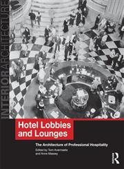 Hotel Lobbies and Lounges The Architecture of Professional Hospitality,0415496535,9780415496537