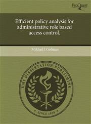 Efficient policy analysis for administrative role based access control.,1243388641,9781243388643